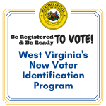 Be Registered & Be Ready to Vote: WV Voter ID Law Now in Effect